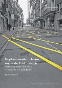 Déplacements urbains : sortir de l'orthodoxie : plaidoyer pour une prise en compte des habitudes