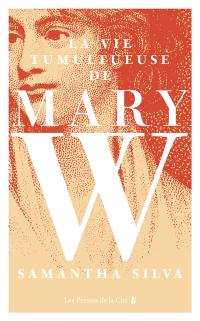 La vie tumultueuse de Mary W