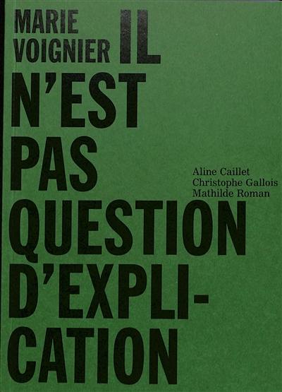 Marie Voignier : il n'est pas question d'explication Marie Voignier : il n'est pas question d'explication