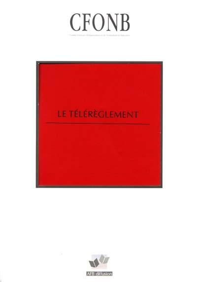 Le télérèglement Le télérèglement