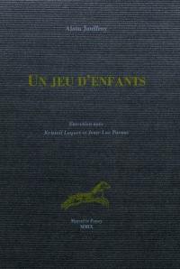 Un jeu d'enfant : entretien avec Kristell Loquet et Jean-Luc Parant