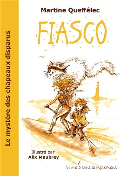 Fiasco. Vol. 3. Les mystères des chapeaux disparus Fiasco. Vol. 3. Les mystères des chapeaux disparus
