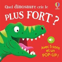 Quel dinosaure crie le plus fort ?