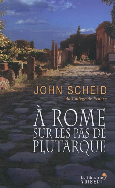A Rome, sur les pas de Plutarque