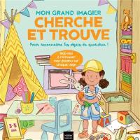 Mes mots à jouer. Mon grand imagier cherche et trouve pour reconnaître les objets du quotidien !