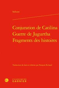 Conjuration de Catilina. Guerre de Jugurtha. Fragments des histoires