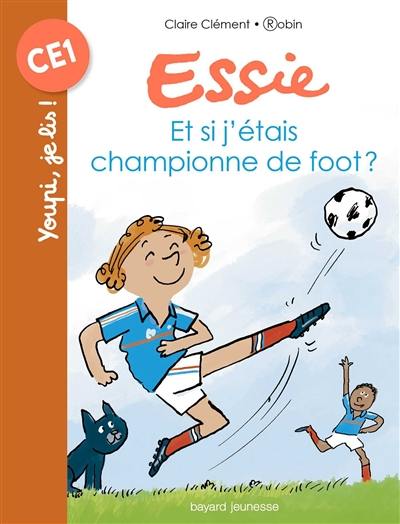 Essie. Et si j'étais championne de foot ? Essie. Et si j'étais championne de foot ?