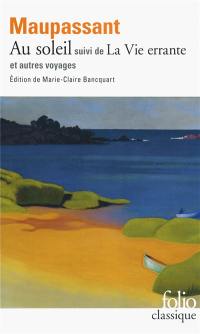 Au soleil. La vie errante : et autres voyages