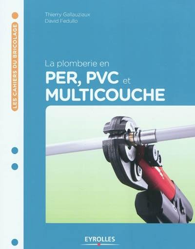 La plomberie en PER, PVC et multicouche