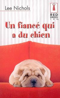 Un fiancé qui a du chien