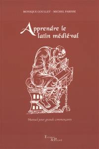 Apprendre le latin médiéval : manuel pour grands commençants