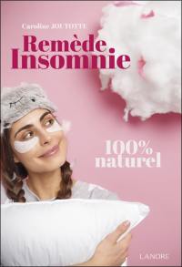 Remède insomnie : 100 % naturel