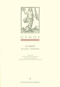 La vérité : antiquité, modernité : actes du colloque de 3e cycle de philosophie, universités de Fribourg et de Lausanne, hiver 1997-1998