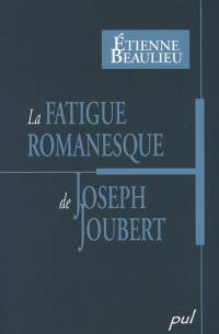 La fatigue romanesque de Joseph Joubert