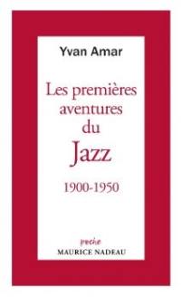 Les premières aventures du jazz : 1900-1950