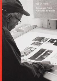 Robert Frank : Books and Films, 1947-2019