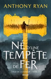 L'âge de la fureur. Vol. 2. Né d'une tempête de fer