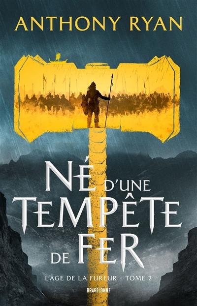 L'âge de la fureur. Vol. 2. Né d'une tempête de fer