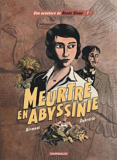 Une aventure de Renée Stone. Vol. 1. Meurtre en Abyssinie Une aventure de Renée Stone. Vol. 1. Meurtre en Abyssinie