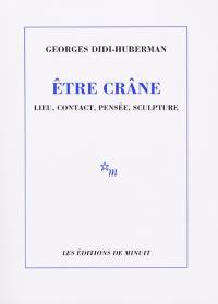 Etre crâne : lieu, contact, pensée, sculpture