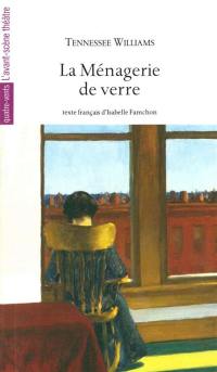 La ménagerie de verre. The glass menagerie