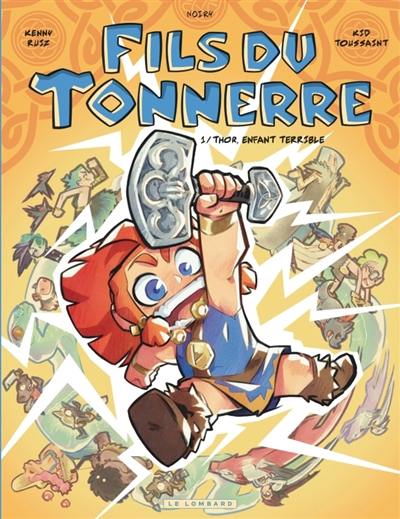 Fils du tonnerre. Vol. 1. Thor, enfant terrible Fils du tonnerre. Vol. 1. Thor, enfant terrible