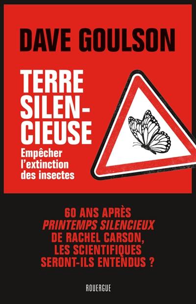 Terre silencieuse : empêcher l'extinction des insectes Terre silencieuse : empêcher l'extinction des insectes