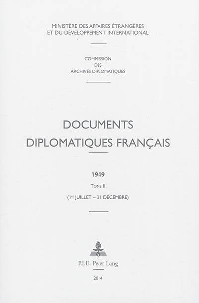 Documents diplomatiques français : 1949. Vol. 2. 1er juillet-31 décembre