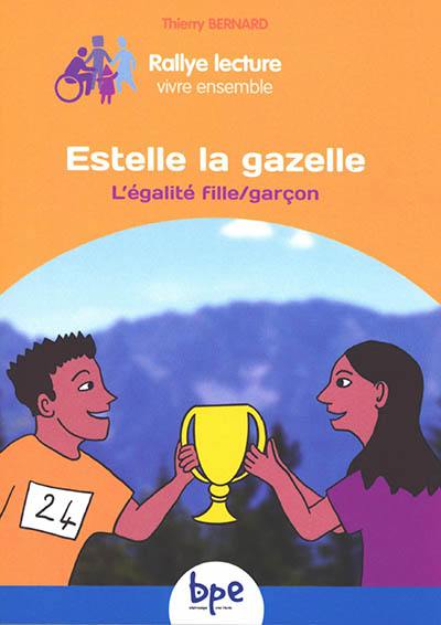 Estelle la gazelle : l'égalité fille-garçon Estelle la gazelle : l'égalité fille-garçon