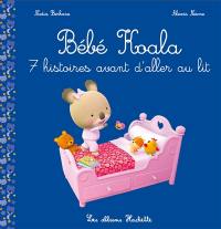 Bébé Koala. 7 histoires avant d'aller au lit Bébé Koala. 7 histoires avant d'aller au lit