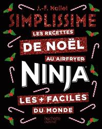 Simplissime : Ninja : recettes de Noël à l'airfryer