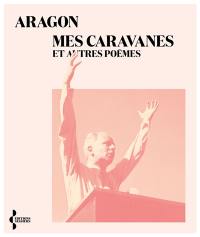 Mes caravanes : et autres poèmes (1948-1954)