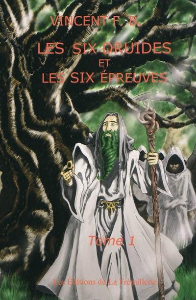 Les six druides et les six épreuves Les six druides et les six épreuves