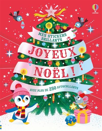 Joyeux Noël ! : Mes stickers brillants : dès 3 ans