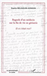 Regards d'un médecin sur la fin de vie en gériatrie : et si c'était moi ?
