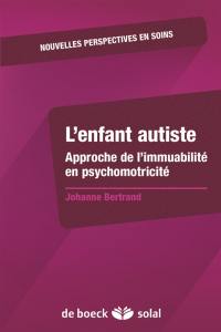 L'enfant autiste : approche de l'immuabilité en psychomotricité