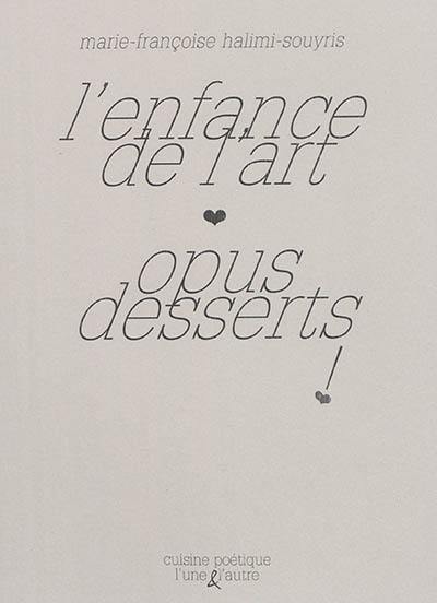 L'enfance de l'art : opus desserts