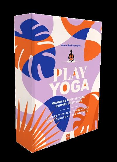Yoga home : quand un prof de yoga s’invite chez vous : 50 cartes en réalité augmentée pour pratiquer à la maison Yoga home : quand un prof de yoga s’invite chez vous : 50 cartes en réalité augmentée pour pratiquer à la maison