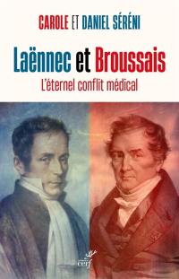 Laënnec et Broussais : l'éternel conflit médical