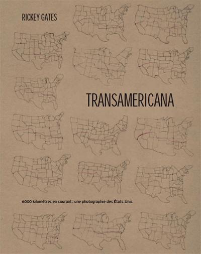 Transamericana : 6.000 kilomètres en courant : une photographie des Etats-Unis Transamericana : 6.000 kilomètres en courant : une photographie des Etats-Unis