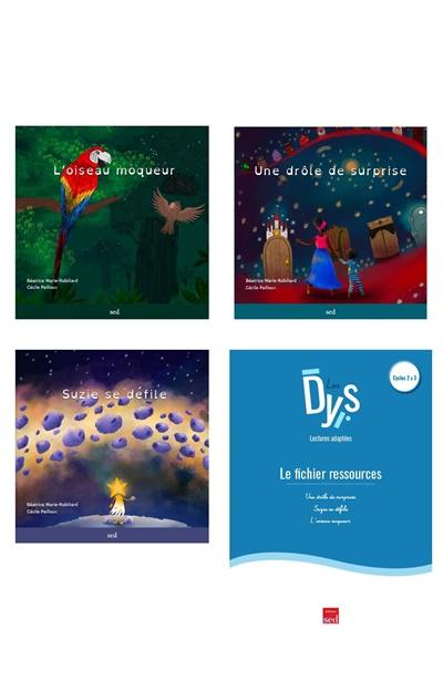 Les dys, lectures adaptées, cycles 2 & 3 : le fichier ressources : Une drôle de surprise, Suzie se défile, L'oiseau moqueur