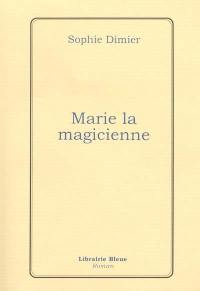 Marie la magicienne