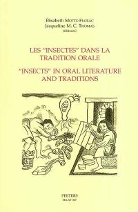 Les insectes dans la tradition orale : actes du colloque international, Villejuif (France) 3-6 octobre 2000. Insects in oral literature and traditions : proceedings of the international symposium, Villejuif (France) 3-6 october 2000