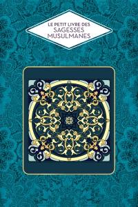 Petit livre des sagesses musulmanes