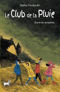 Le club de la pluie. Vol. 2. Le club de la pluie brave les tempêtes Le club de la pluie. Vol. 2. Le club de la pluie brave les tempêtes
