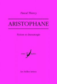 Aristophane : fiction et dramaturgie