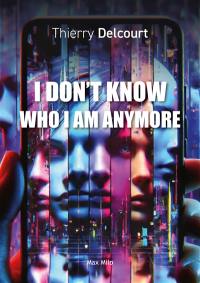 I don't know who I am anymore