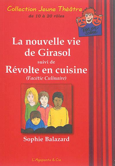 La nouvelle vie de Girasol. Révolte en cuisine : facétie culinaire La nouvelle vie de Girasol. Révolte en cuisine : facétie culinaire