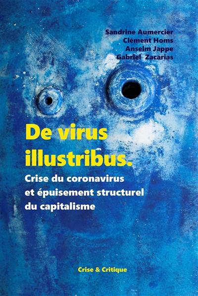 De virus illustribus : crise du coronavirus et épuisement structurel du capitalisme De virus illustribus : crise du coronavirus et épuisement structurel du capitalisme