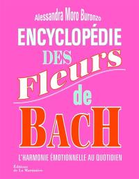 Encyclopédie des fleurs de Bach : l'harmonie émotionnelle au quotidien